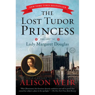 The Lost Tudor Princess: The Life of Lady Margaret Douglas