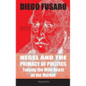 Hegel and the Primacy of Politics: Taming the Wild Beast of the Market