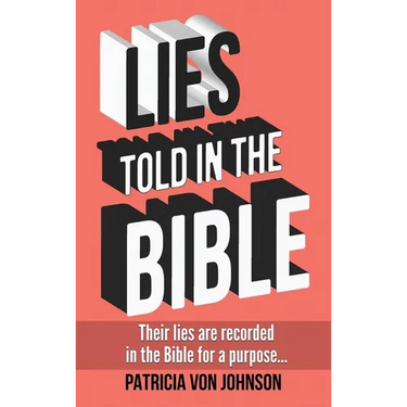 Lies Told in the Bible: Intriguing Stories of Lies and Consequences