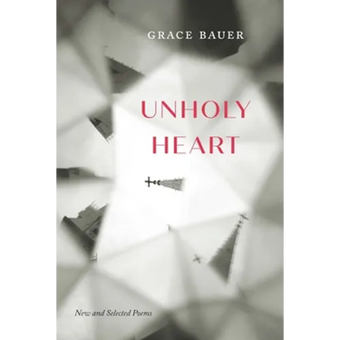 Unholy Heart: New and Selected Poems