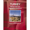 Turkey Mining Laws and Regulations Handbook Volume 1 Strategic Information and Basic Laws