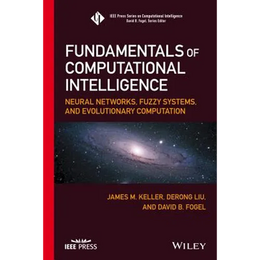 Fundamentals of Computational Intelligence: Neural Networks, Fuzzy Systems, and Evolutionary Computation