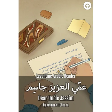 Dear Uncle Jassim: Levantine Arabic Reader (Syrian Arabic)