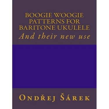 Boogie woogie patterns for Baritone Ukulele: And their new use