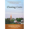 Closing Costs: Reimagining Church Real Estate for Missional Purposes