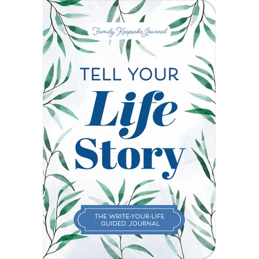 Tell Your Life Story: The Write-Your-Life Guided Journal