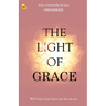 The Light Of Grace: Why Guru, God, Grace and You are one