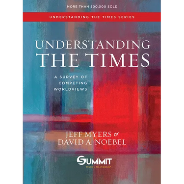 Understanding the Times: A Survey of Competing Worldviews Volume 2