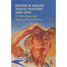 Design in Airline Travel Posters 1920-1970: A Semiology and Sociocultural History