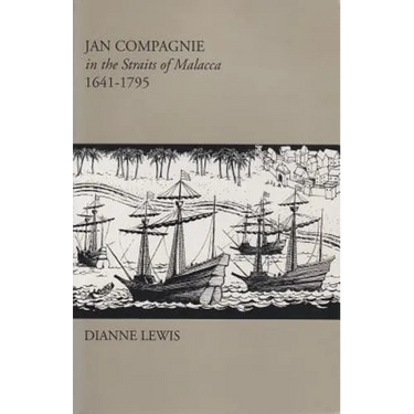 Jan Compagnie in the Straits of Malacca, 1641-1795: Mis Sea#96