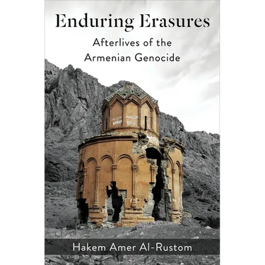 Enduring Erasures: Afterlives of the Armenian Genocide