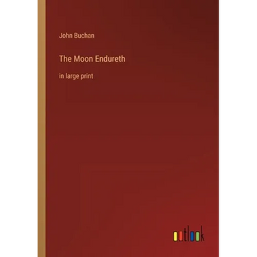 The Moon Endureth: in large print