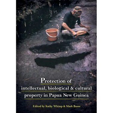 Protection of intellectual, biological & cultural property in Papua New Guinea
