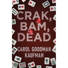 Crak, Bam, Dead