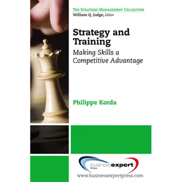 Strategy and Training: Making Skills a Competitive Advantage