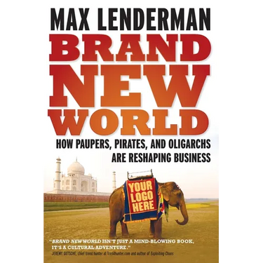 Brand New World: How Paupers, Pirates and Oligarchs Are Reshaping