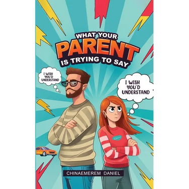 What your parent is trying to say