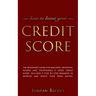 Credit Score: The beginners guide for building, repairing, raising and maintaining a good credit score. Includes a step by step prog