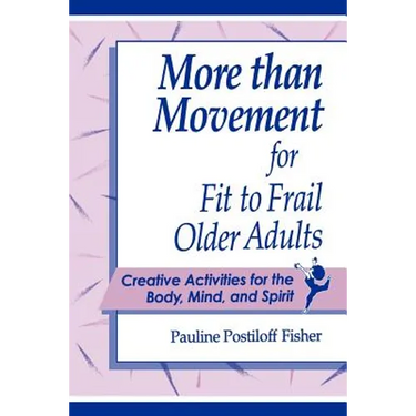 More Than Movement for Fit to Frail Older Adults
