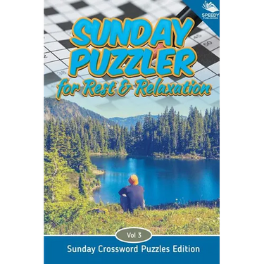 Sunday Puzzler for Rest & Relaxation Vol 3: Sunday Crossword Puzzles Edition