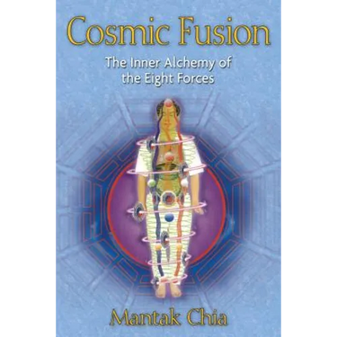 Cosmic Fusion: The Inner Alchemy of the Eight Forces