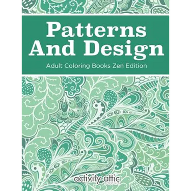 Patterns And Design Adult Coloring Books Zen Edition