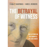 The Betrayal of Witness: Reflections on the Downfall of Jean Vanier