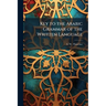 Key to the Arabic Grammar of the Written Language