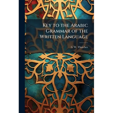 Key to the Arabic Grammar of the Written Language