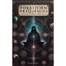 Forbidden Frequencies: Unveiling the World's Hidden Truths