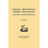 Colonial and Revolutionary Families of Pennsylvania: Genealogical and Personal Memoirs. in Three Volumes. Volume II