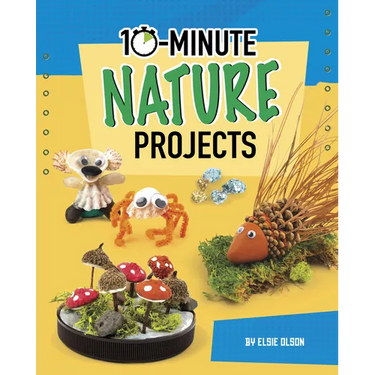 10-Minute Nature Projects