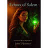 Echoes of Salem: Covenant of Silence Saga Book II