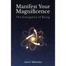 Manifest Your Magnificence: The Energetics of Being