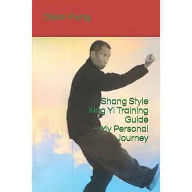 Shang Style Xing Yi Training Guide--My Personal Journey