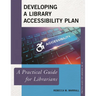 Developing a Library Accessibility Plan: A Practical Guide for Librarians