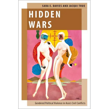 Hidden Wars: Gendered Political Violence in Asia's Civil Conflicts