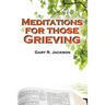 Meditations for Those Grieving