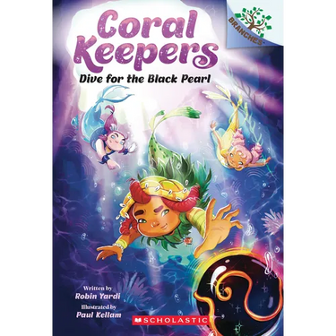 Dive for the Black Pearl: A Branches Book (Coral Keepers #2)