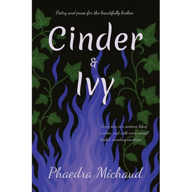 Cinder & Ivy Poetry and Prose for the Beautifully Broken