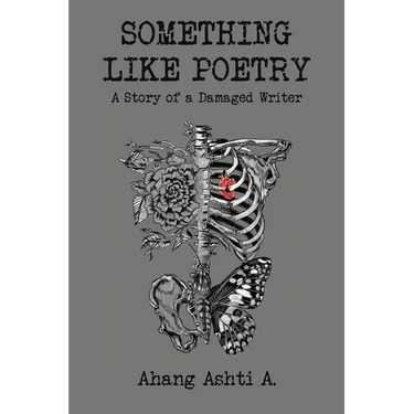 Something Like Poetry - A Story of a Damaged Writer