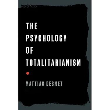 The Psychology of Totalitarianism