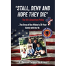 "Stall, Deny and Hope They Die": - The VA's Unwritten Policy
