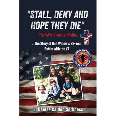 "Stall, Deny and Hope They Die": - The VA's Unwritten Policy