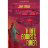 Three Bodies by the River