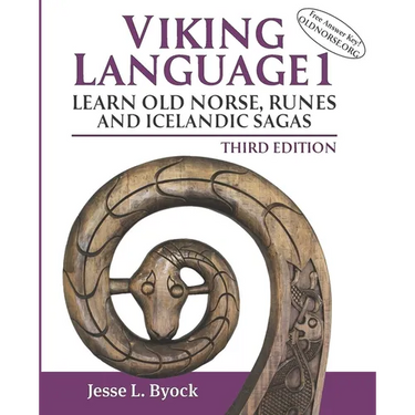 Viking Language 1: Learn Old Norse, Runes and Icelandic Sagas, Third Edition