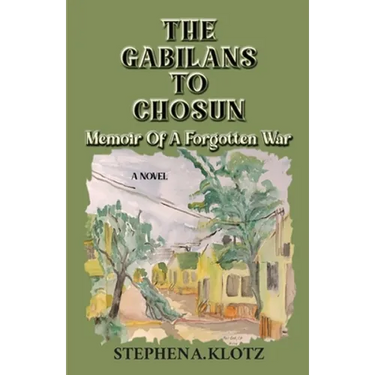 The Gabilans to Chosun: Memoir of a Forgotten War