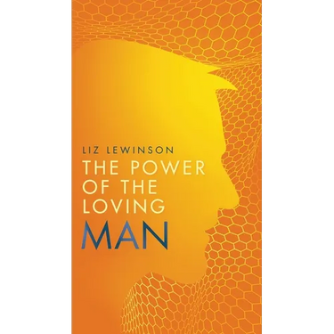 The Power of the Loving Man