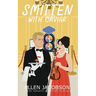 Smitten with Caviar: A Sweet Romantic Comedy Set in Monaco