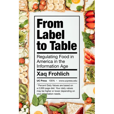 From Label to Table: Regulating Food in America in the Information Age Volume 82